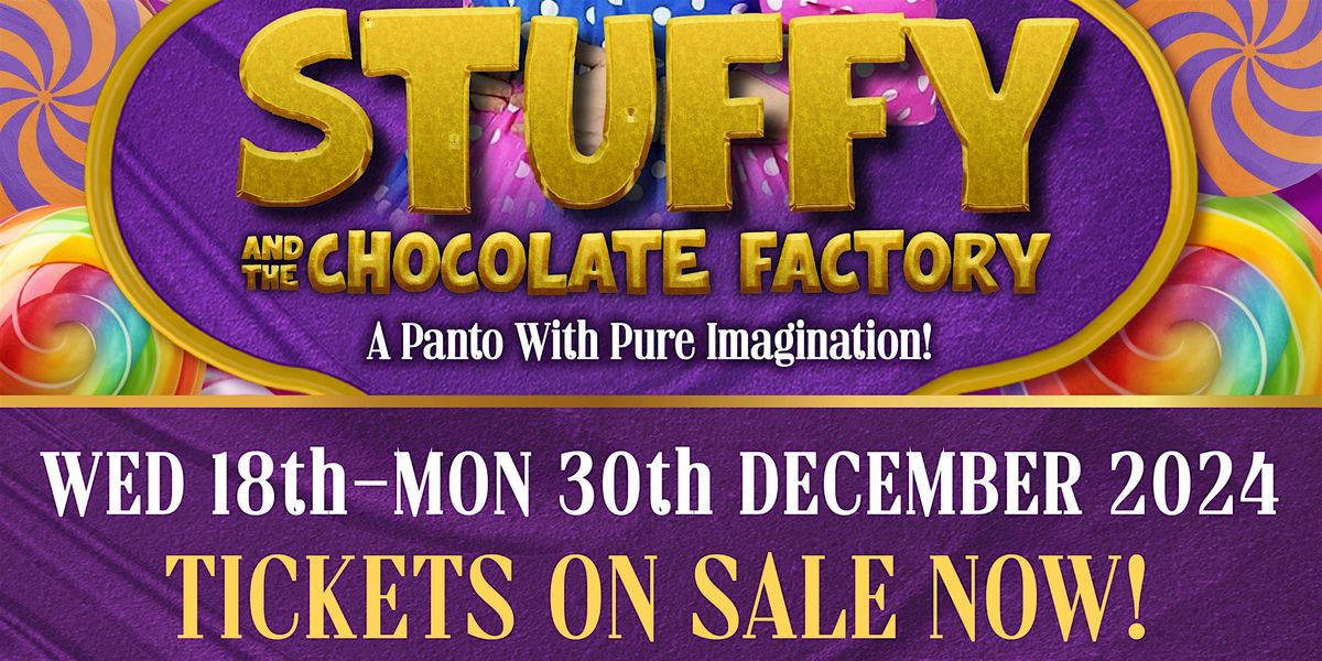 Stuffy and the Chocolate Factory - Evening Show