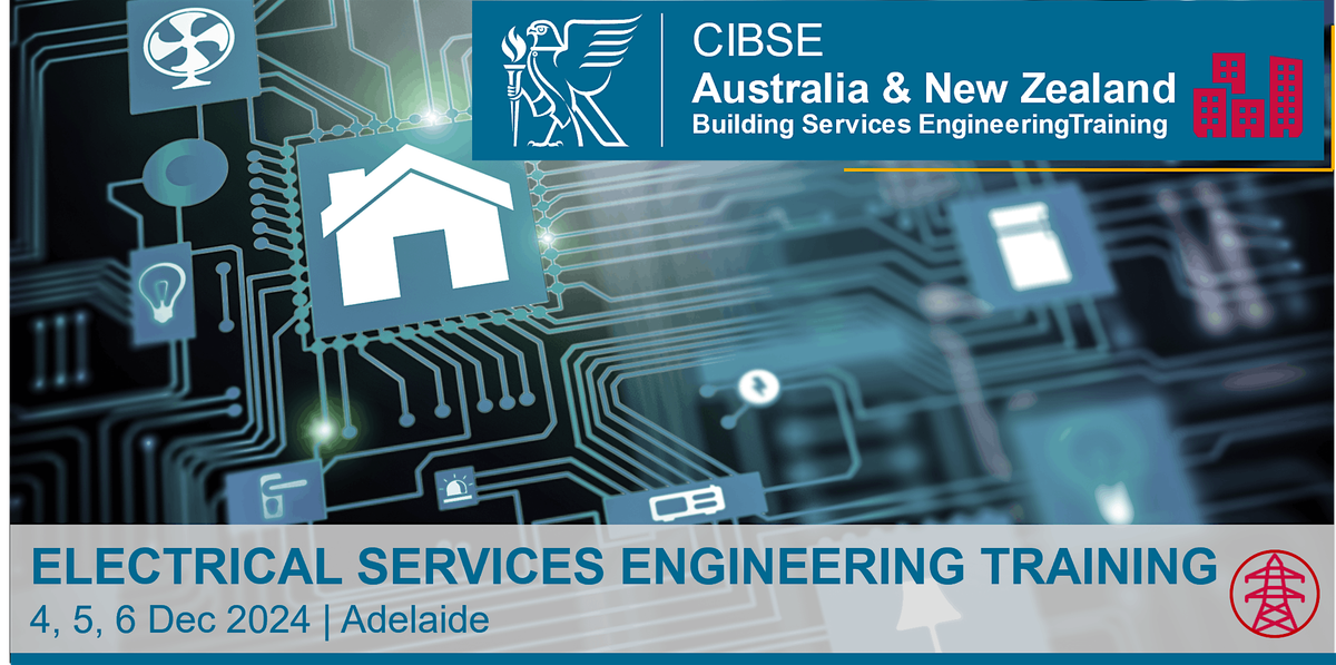 CIBSE ANZ Training | Electrical Services Engineering, Adelaide