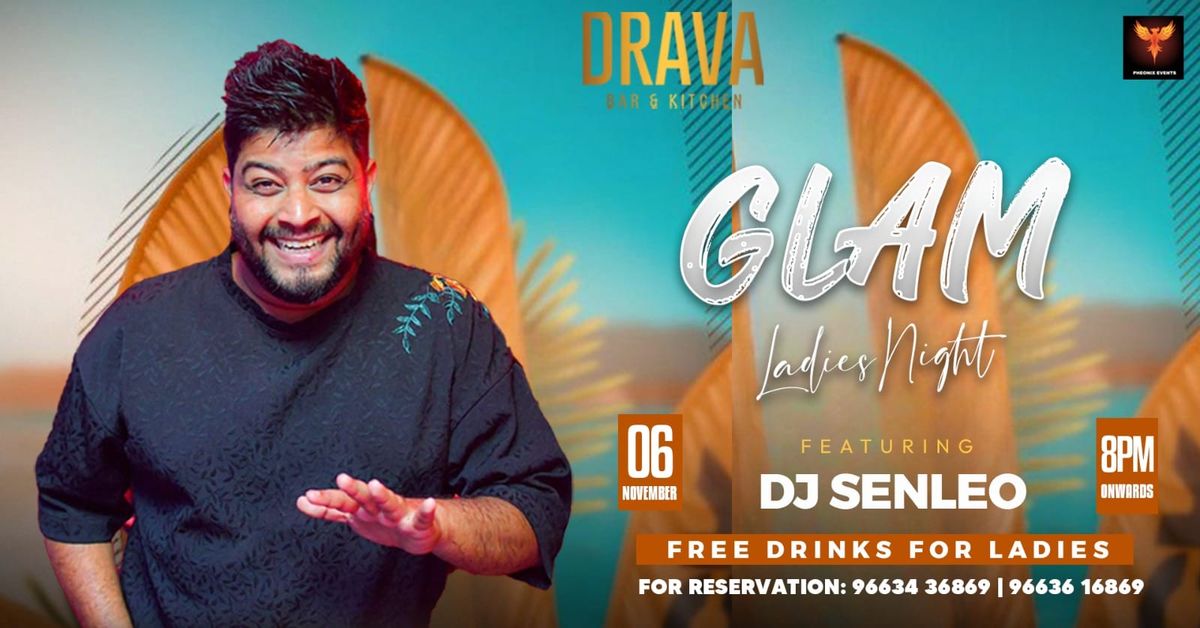 WEDNESDAY GLAM LADIES NIGHT FEAT SENLEO AT DRAVA KORAMANGALA 8PM ONWARDS 