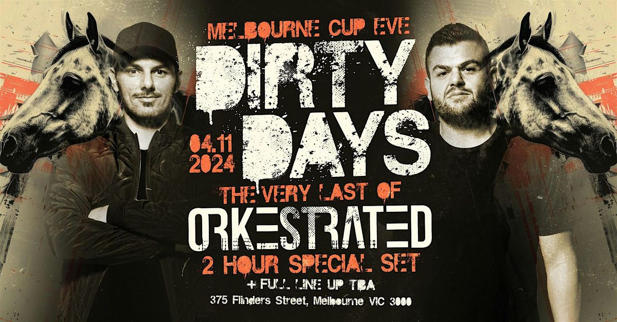 DIRTY DAYS | 04.11.24 | ORKESTRATED FAREWELL 2HR SPECIAL