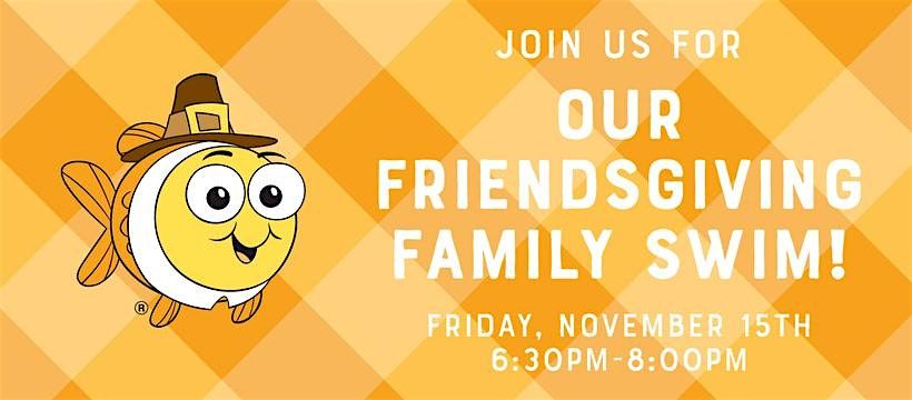 Friendsgiving Family Swim Event!