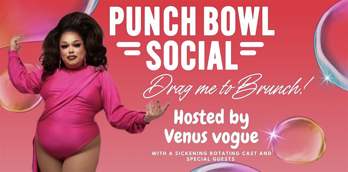 Drag Me to Brunch  at Punch Bowl Social Dallas