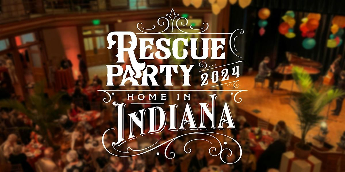 Rescue Party at Indiana Landmarks Center