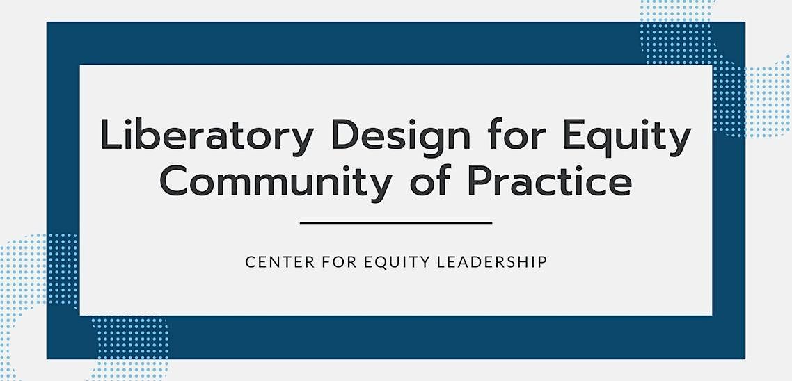 Liberatory Design Community of Practice | Jun 13