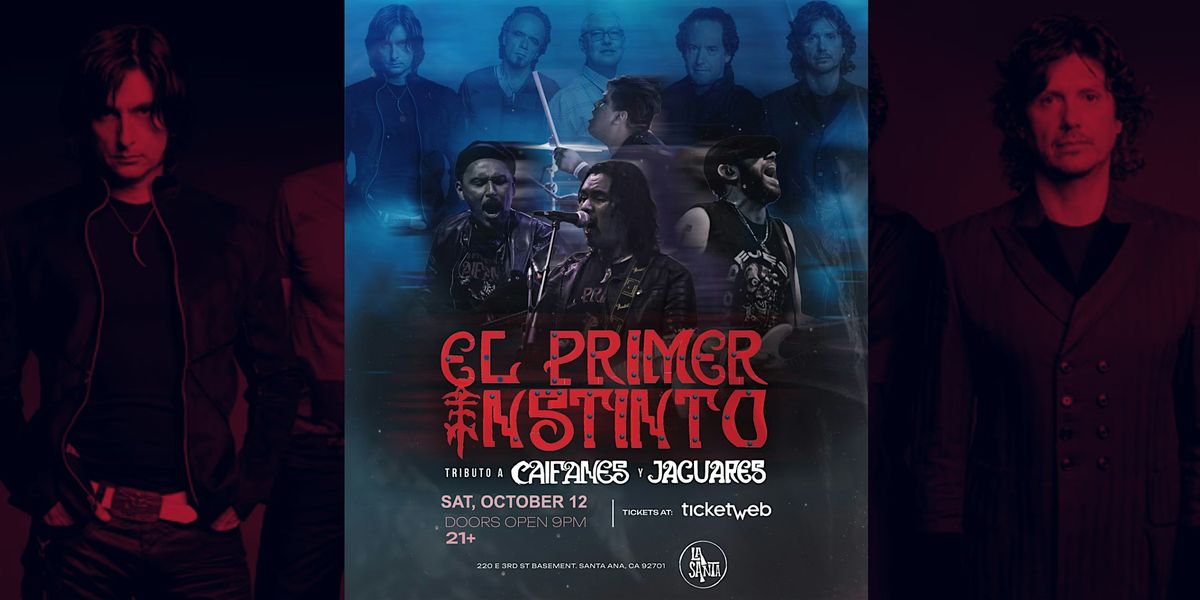 Noche de Rock!  Tributo a Caifanes -El Primer Instinto - Oct 12 - Santa Ana