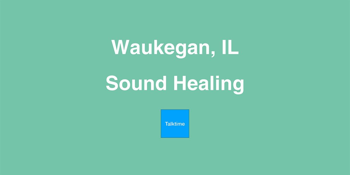 Sound Healing - Waukegan