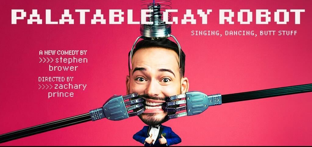 Palatable Gay Robot with Broadway actor and comedian, Stephen Brower