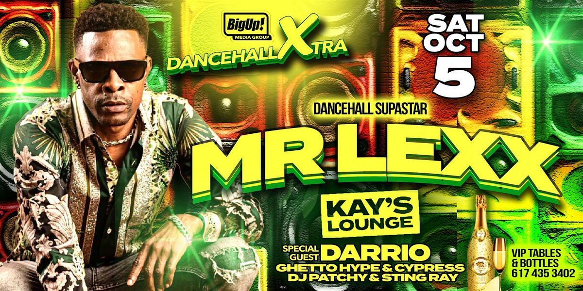 Dancehall Superstar MR LEXX live in Boston at Kay's Lounge