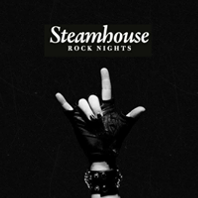 Steamhouse Rock Nights