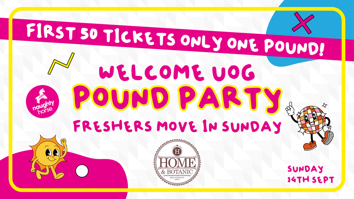 UOG FRESHERS - MOVE IN SUNDAY - POUND PARTY [First 50 Tickets Only \u00a31]