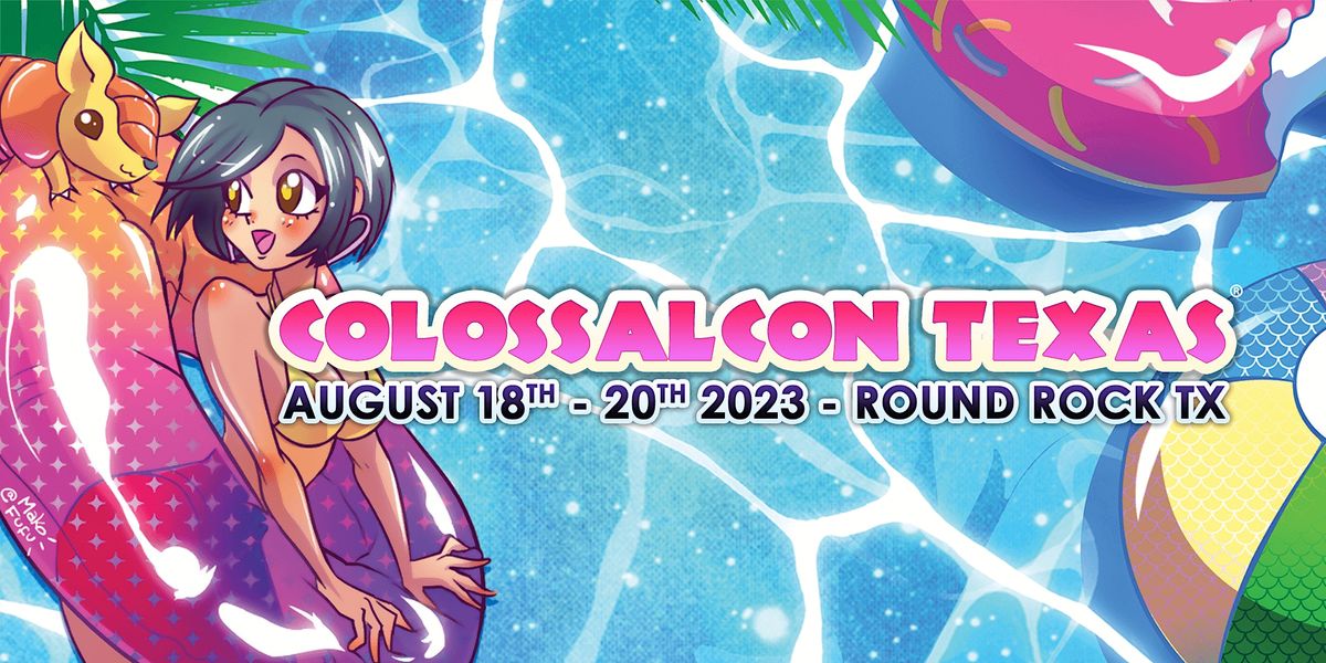 Colossalcon Texas 2023, Kalahari Resorts Round Rock, 18 August to 20