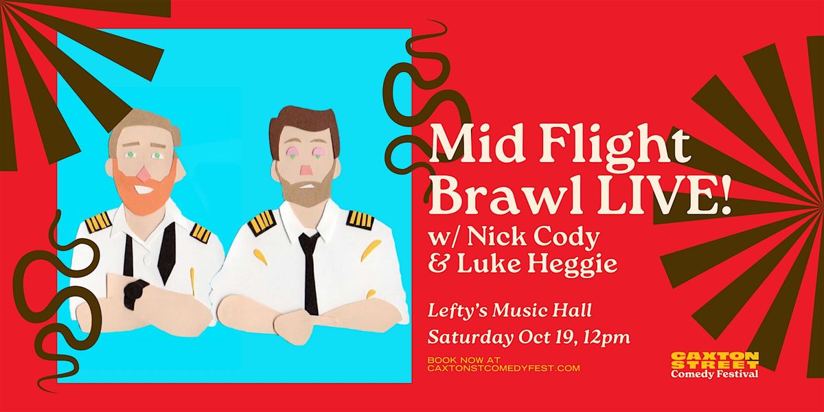 Mid Flight Brawl LIVE! w\/ Nick Cody & Luke Heggie