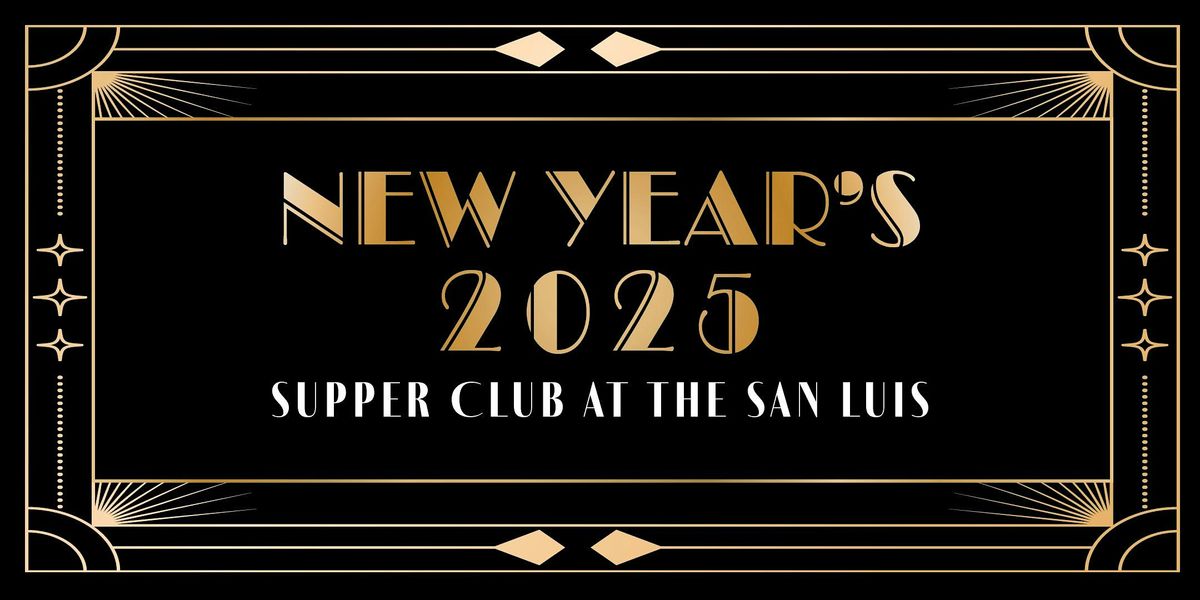 New Year's  Eve Supper Club at The San Luis Resort