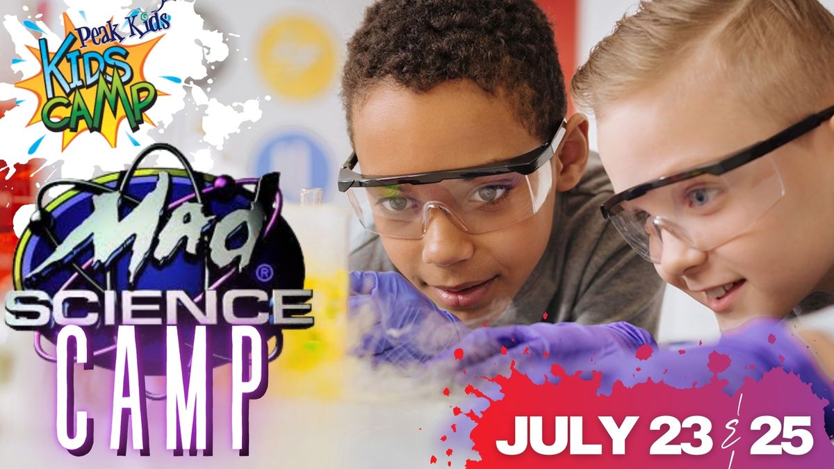 Kids Camp- Mad Scientists July 23 & 25th