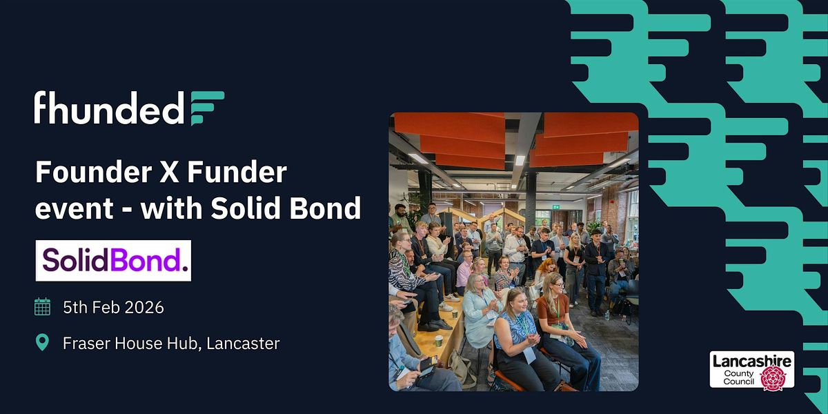 Fhunded  - Founder X Funder event in collaboration with Solid Bond.