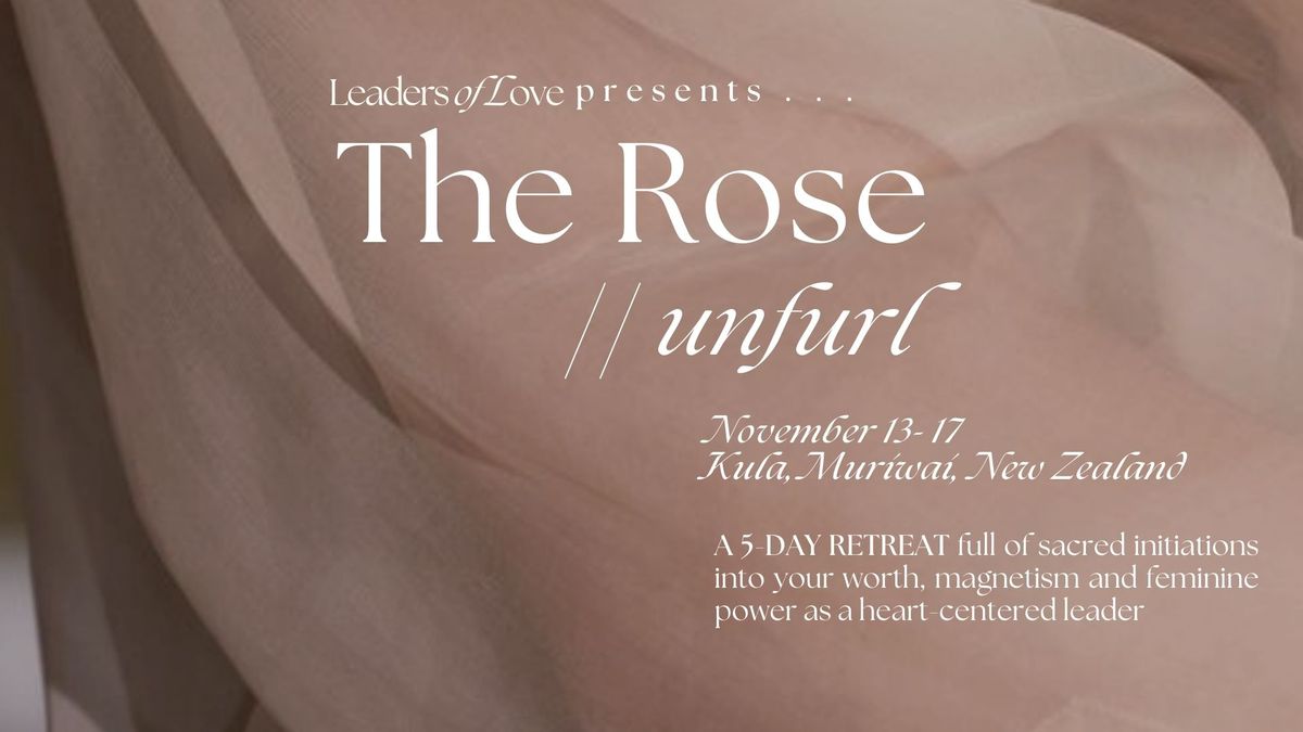 The Rose \/\/ Womens retreat