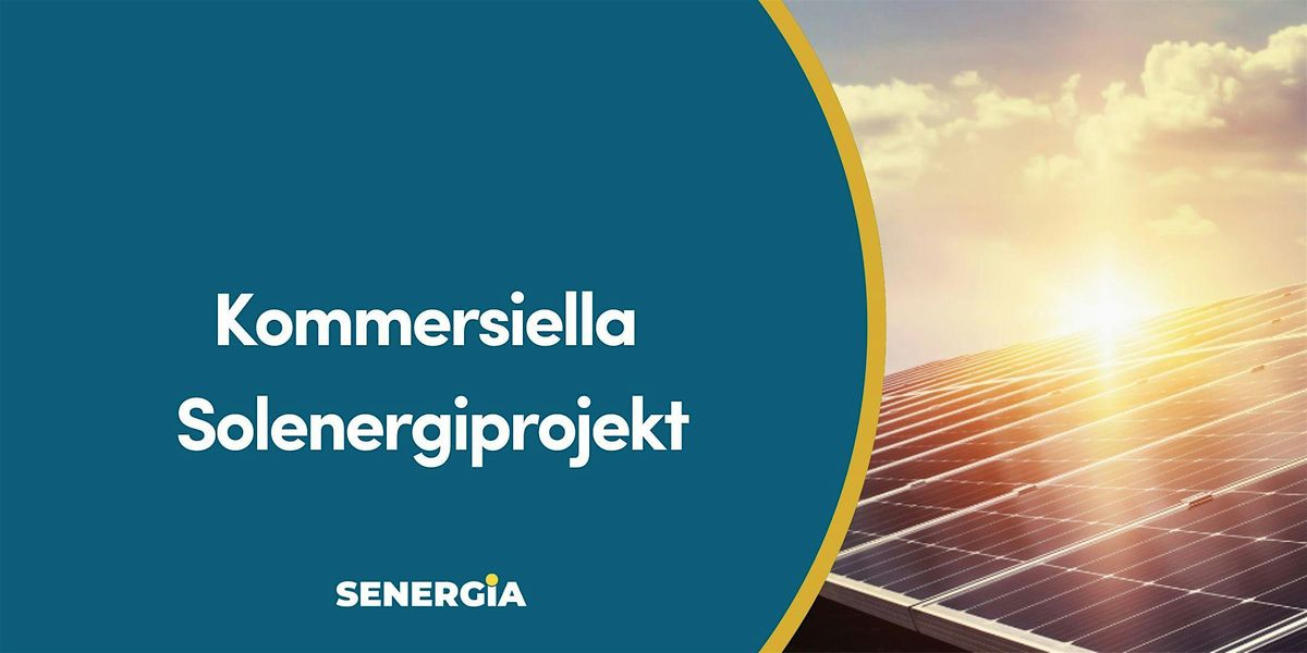 (SE) Kommersiella Solenergiprojekt - Fr\u00e5n Planering till Genomf\u00f6rande