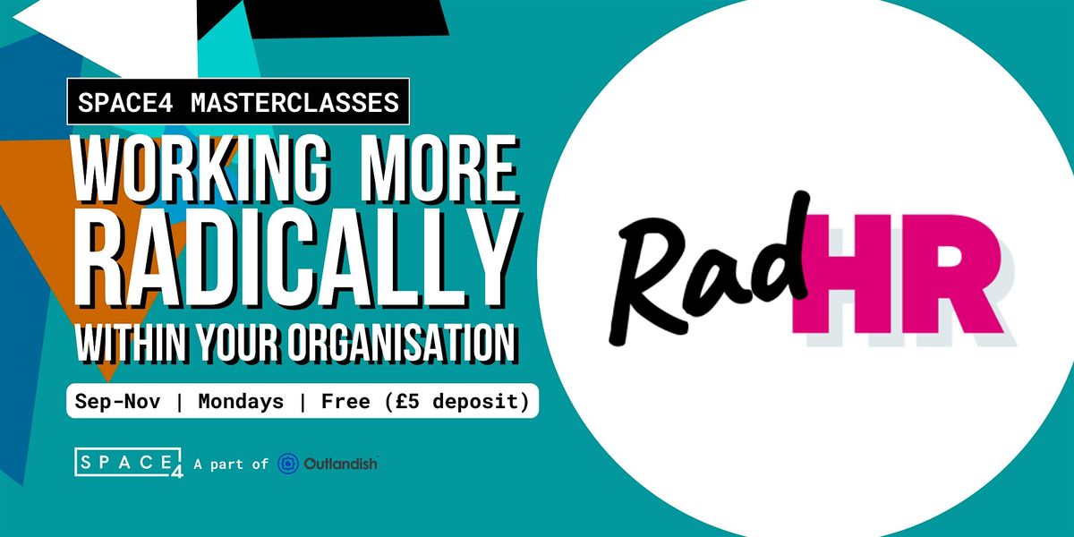 Working More Radically Within Your Organisation: Introduction to Radical HR