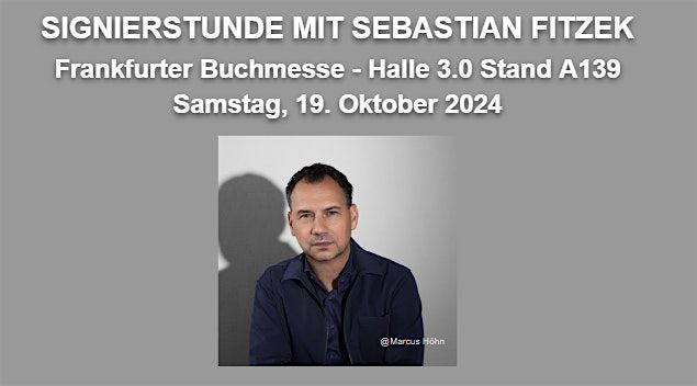 Signierstunde mit Sebastian Fitzek, Halle 3.0, Stand A139