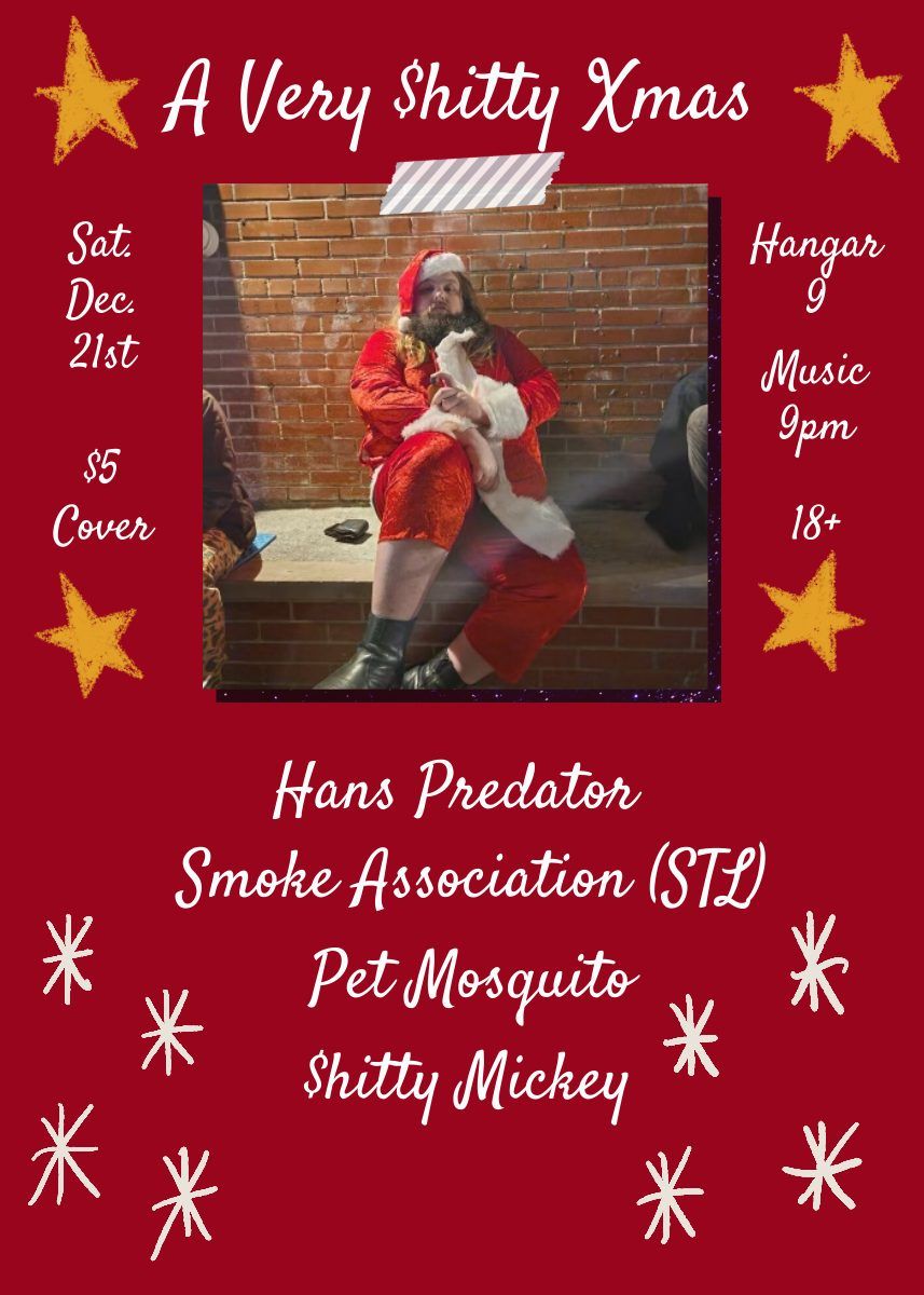 A VERY $HITTY XMAS - HANS PREDATOR, SMOKE ASSOCIATION(STL), PET MOSQUITO AND $HITTY MICKEY @H9