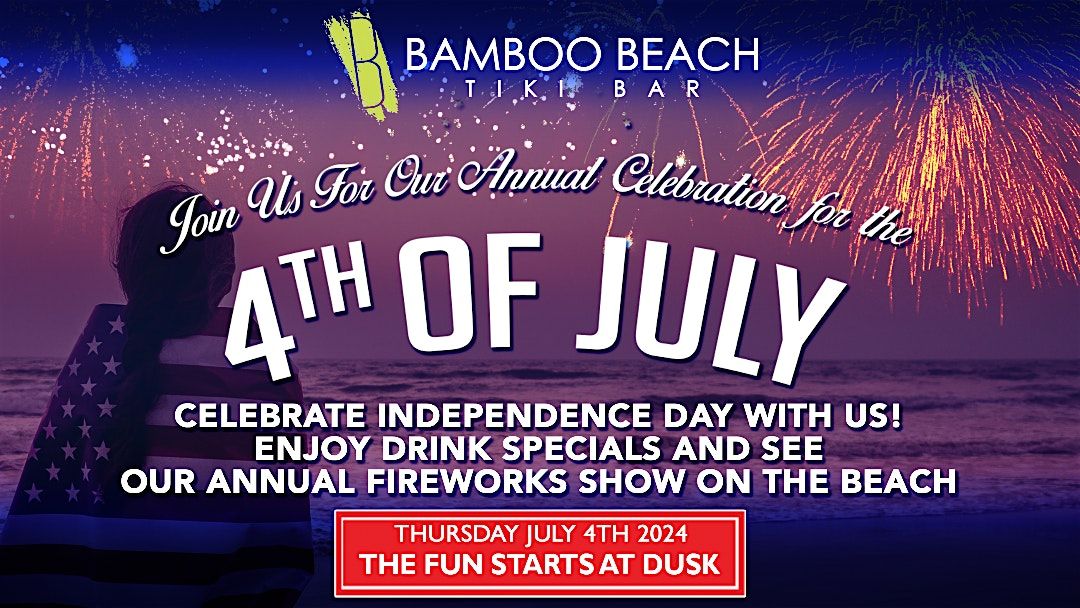 4th of July Celebration at Bamboo Beach Tiki Bar