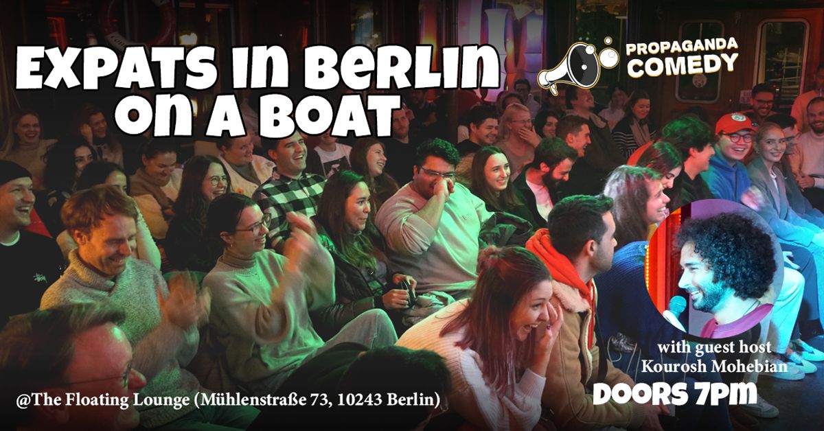 EXPATs in Berlin on a boat - English Comedy Show (+FREE Shots) w\/ Kourosh Mohebian