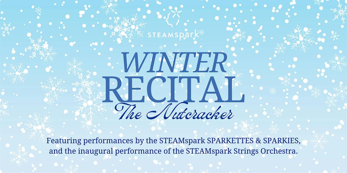 STEAMspark Winter Recital