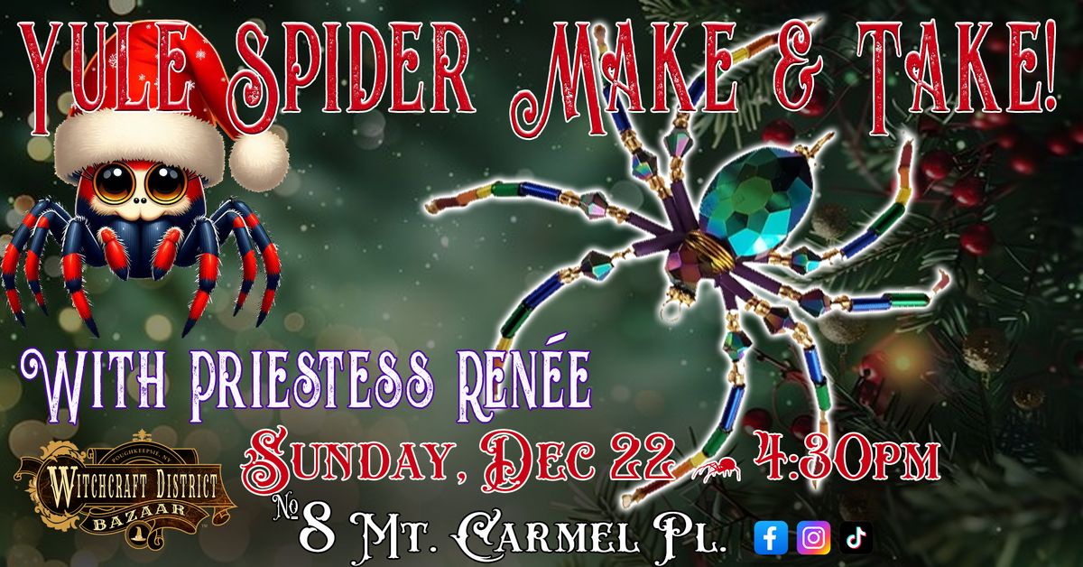 YULE SPIDER MAKE & TAKE CLASS with PRIESTESS REN\u00c9E!