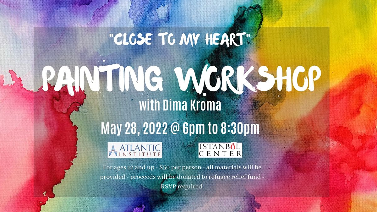 "Close to My Heart" Painting Workshop with Dima Kroma