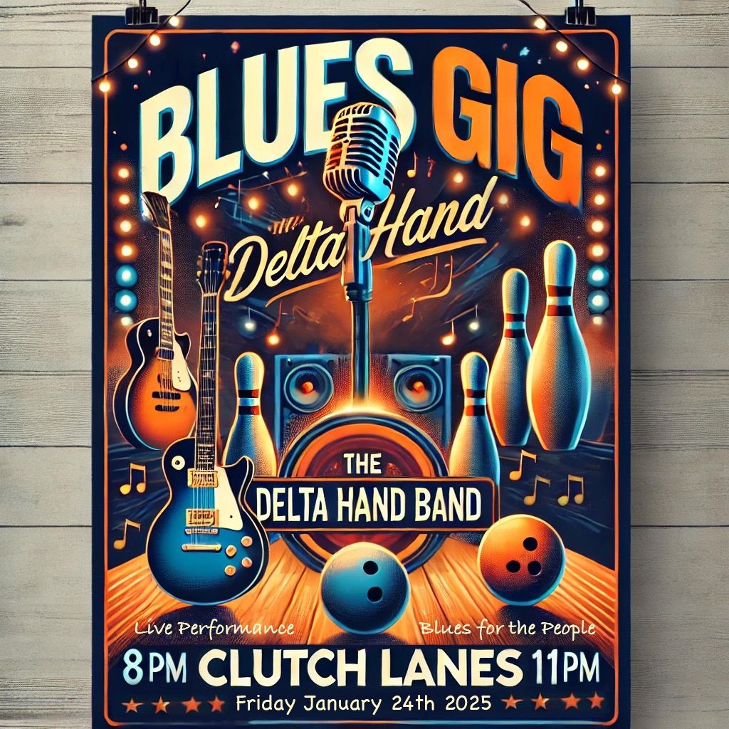 The Delta Hand Live @ Clutch Lanes