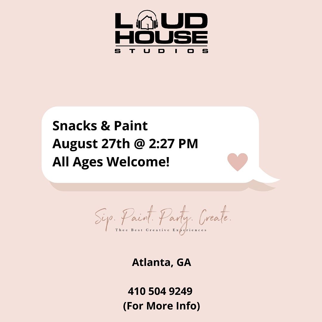 ATL: Snacks n Paint (A Creative Experience For All Ages!)