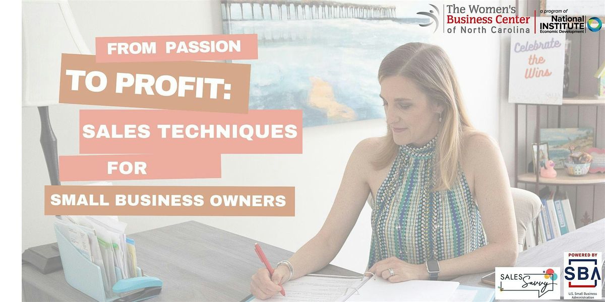 From Passion to Profit: Sales Techniques for Small Business Owners