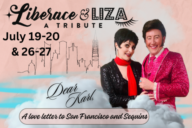 Liberace & Liza: A love letter to San Francisco and Sequins (A Tribute)