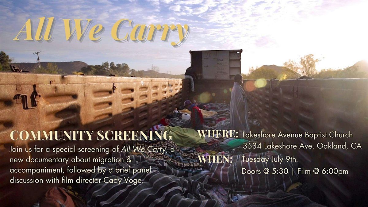 ALL WE CARRY - community screening at Lakeshore Ave Baptist Church - July 9