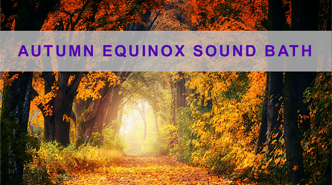 Live Acoustic Sound Therapy: Autumn Equinox Sound Bath