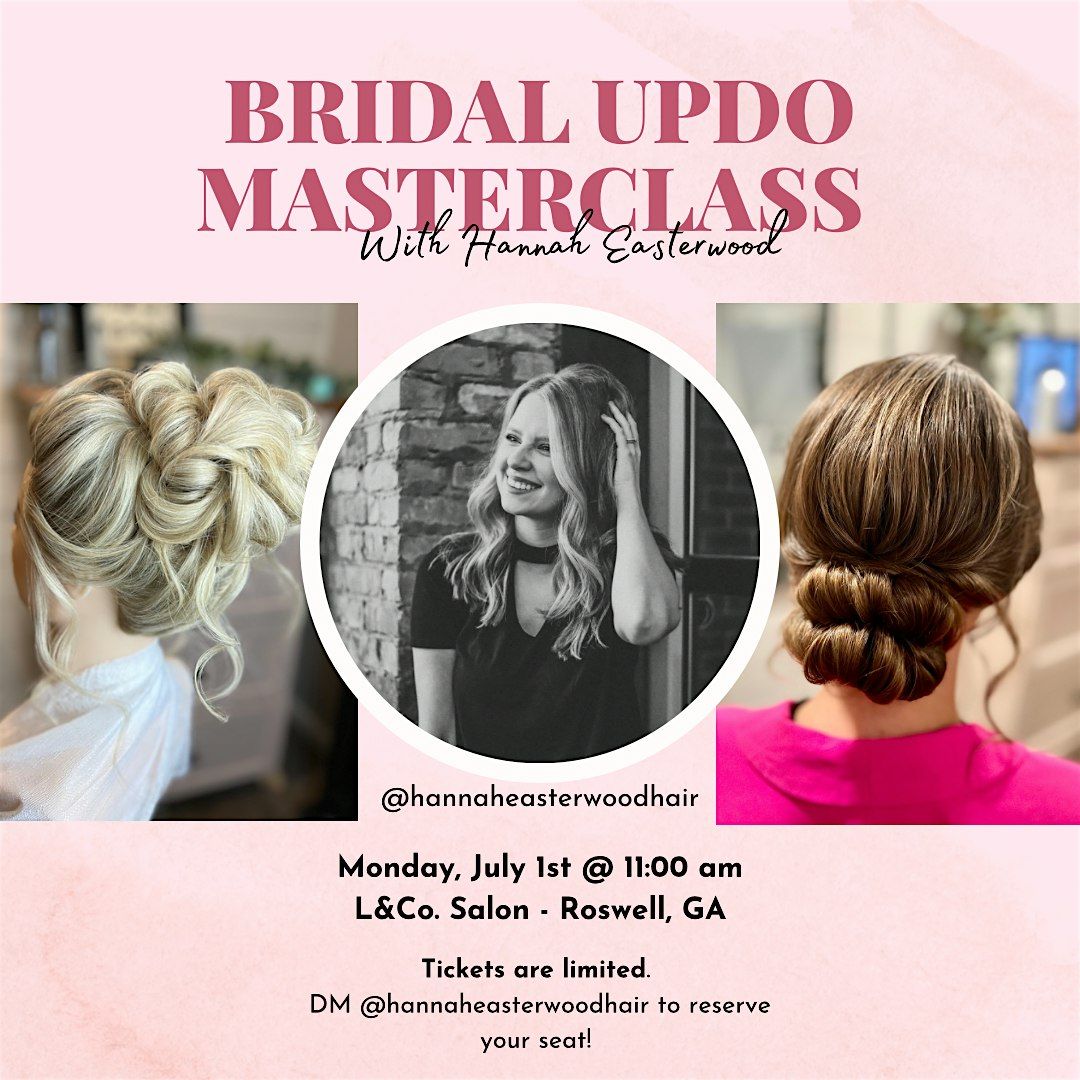 Bridal Updo Masterclass by Hannah Easterwood