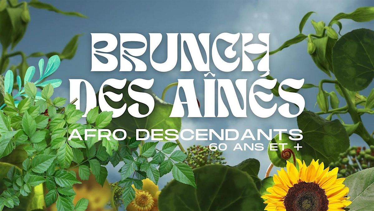 Brunch des a\u00een\u00e9s afro descendants - 60 ans et +