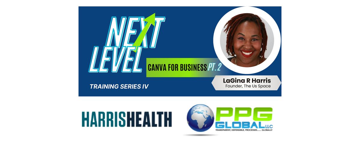 Next Level Training Series IV:  Canva for Business Pt. 2