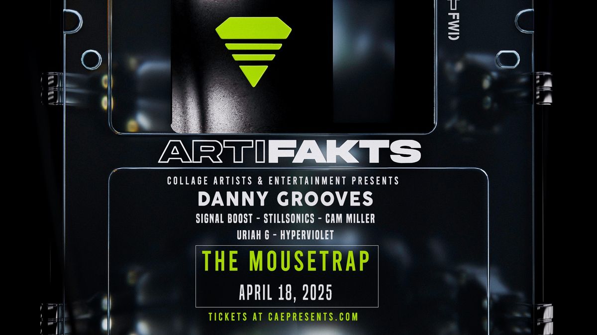 CAE Presents: Artifakts w\/ Danny Grooves @ The Mousetrap - Friday, April 18th