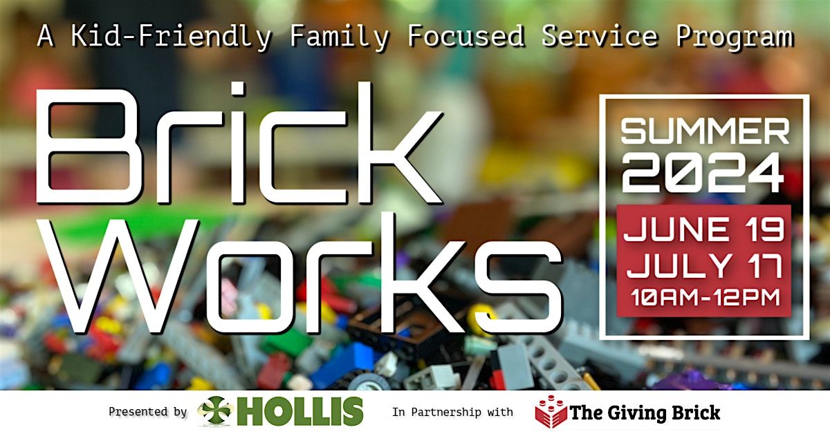 BrickWorks: A Kid-Friendly Family Focused Service Program - July 2024