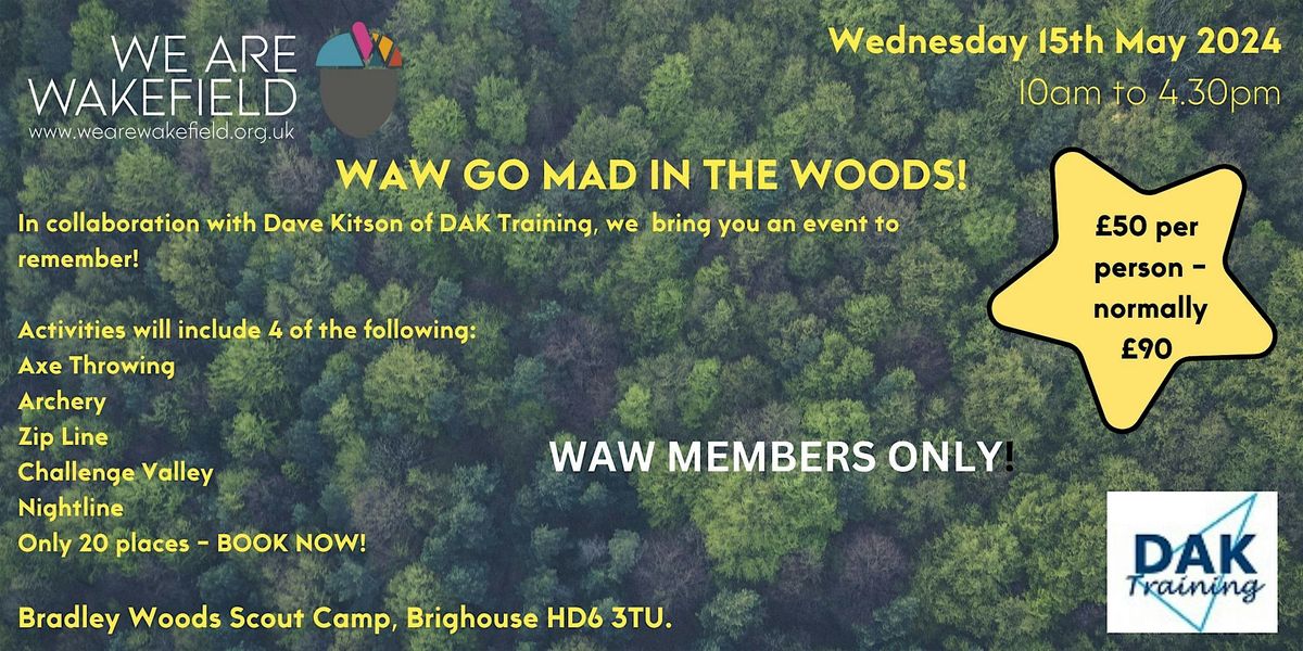 WAW GO MAD IN THE WOODS!