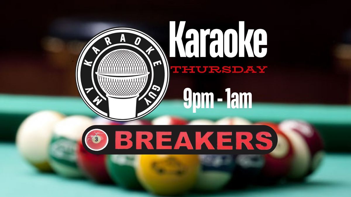 Karaoke Every Thursday at Breakers from 9PM till 1AM!