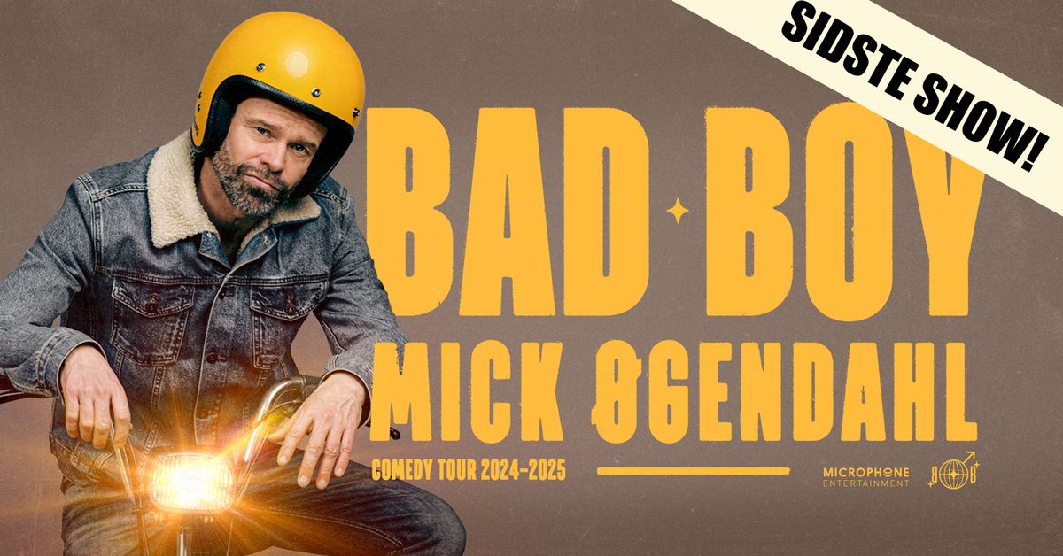 Mick \u00d8gendahl - Bad Boy SIDSTE SHOW