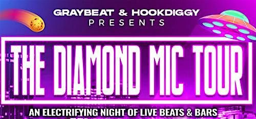 The Diamond Mic Tour Presented by GrayBeat & Hookdiggy