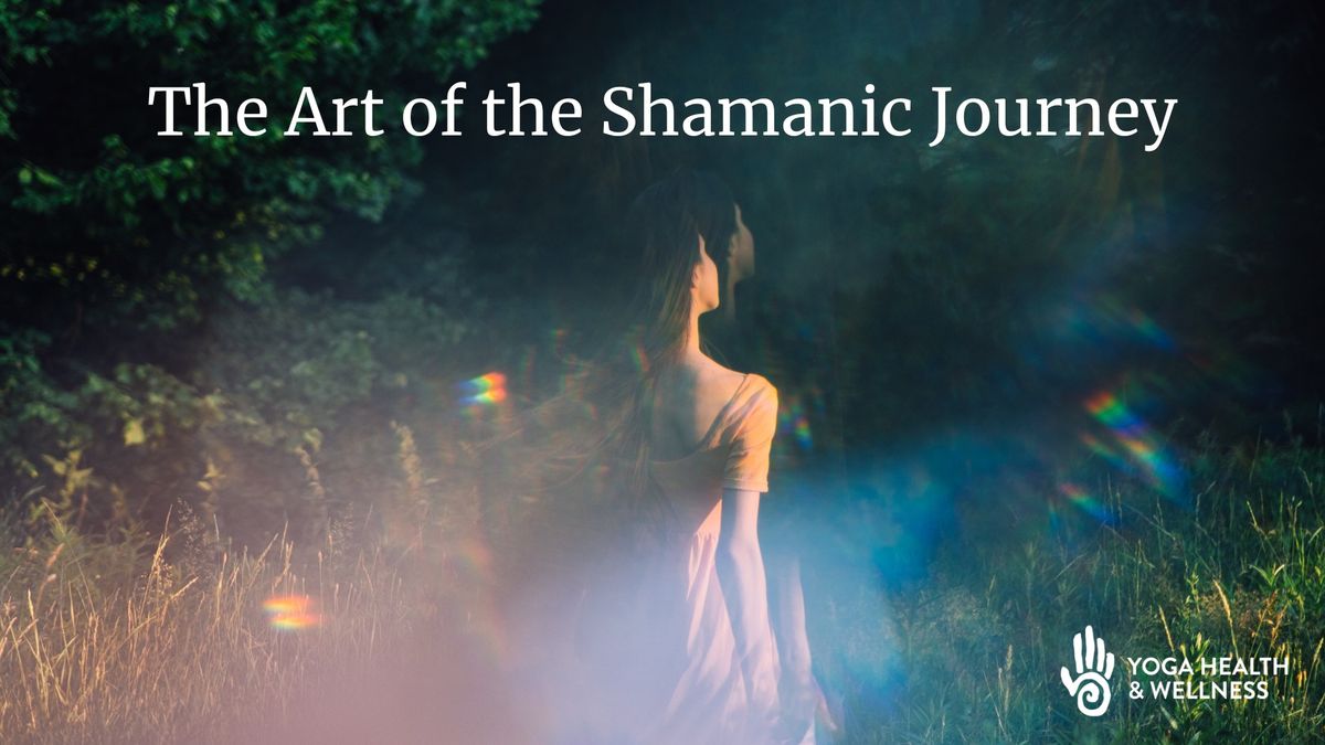 The Art of the Shamanic Journey Workshop