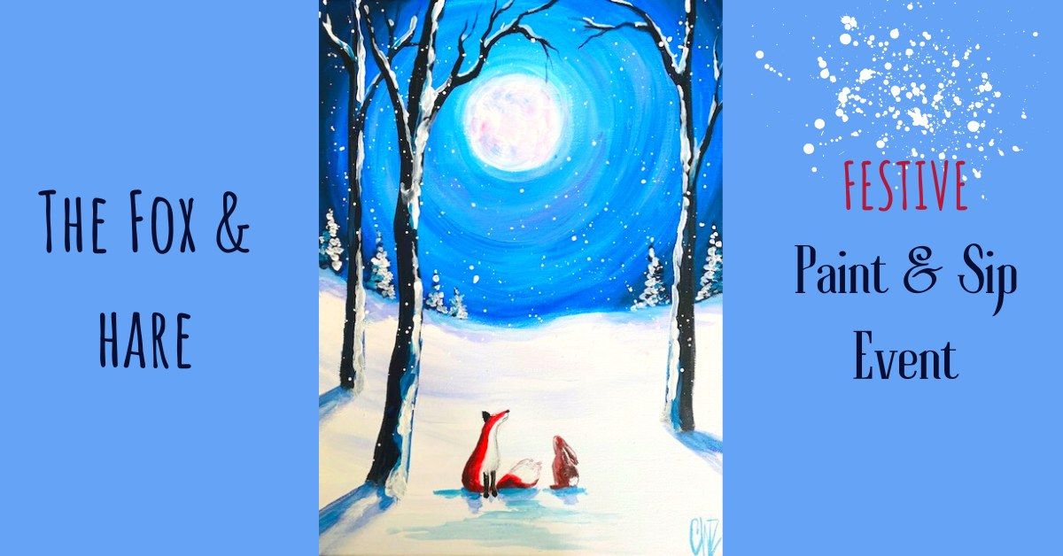 The Fox & Hare - Sip, Paint & Relax Night in COLNE (Huntingdon)