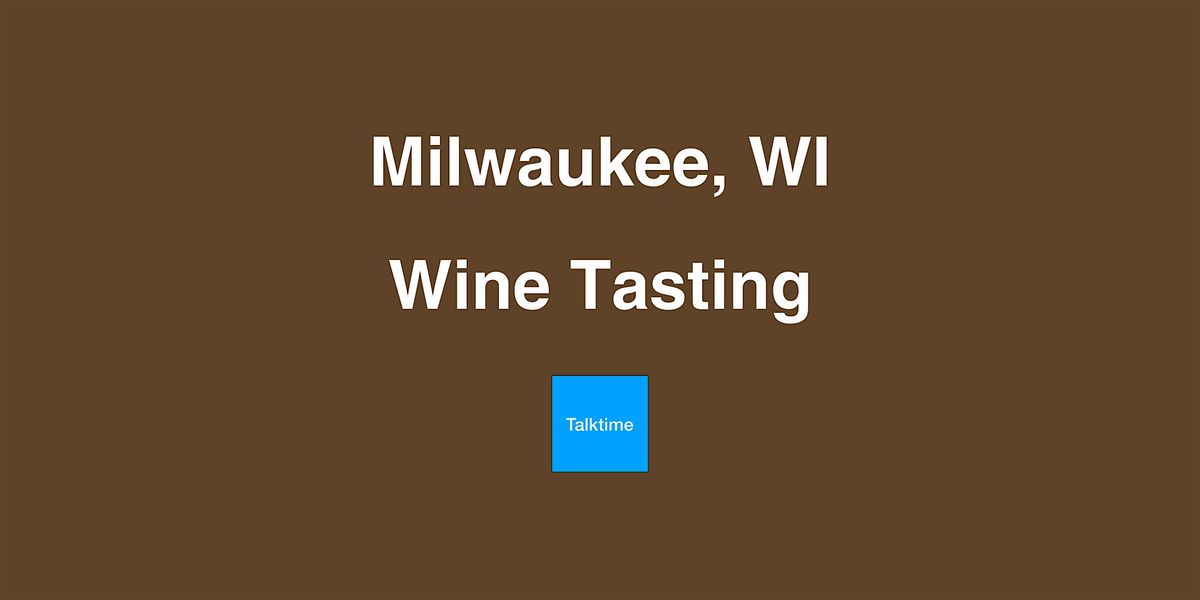 Wine Tasting - Milwaukee