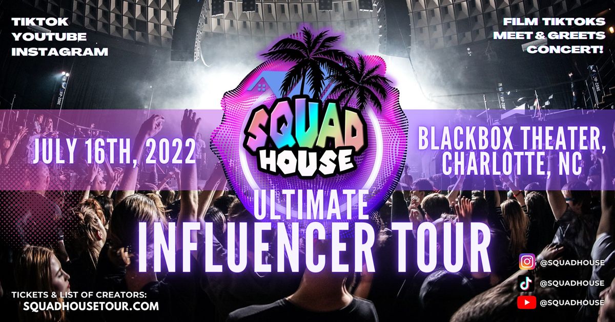 Squad House - Ultimate Influencer Tour \/ Jacksonville