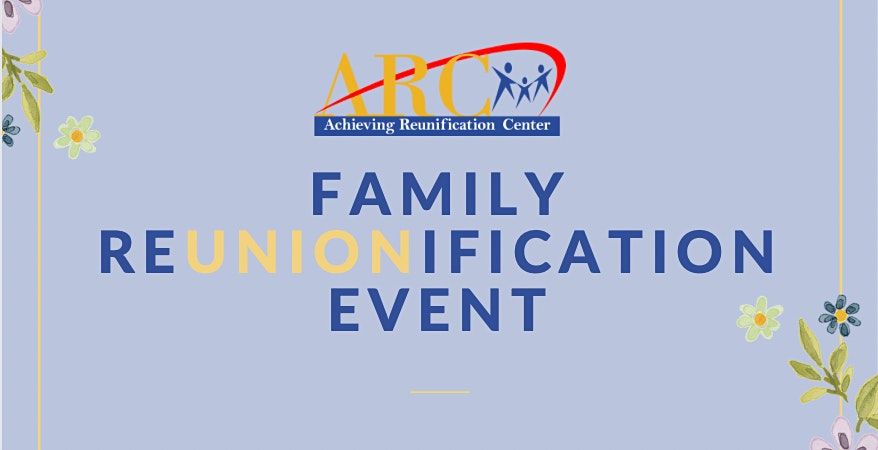 ARC Re(UNION)ification Event: Celebrating Families