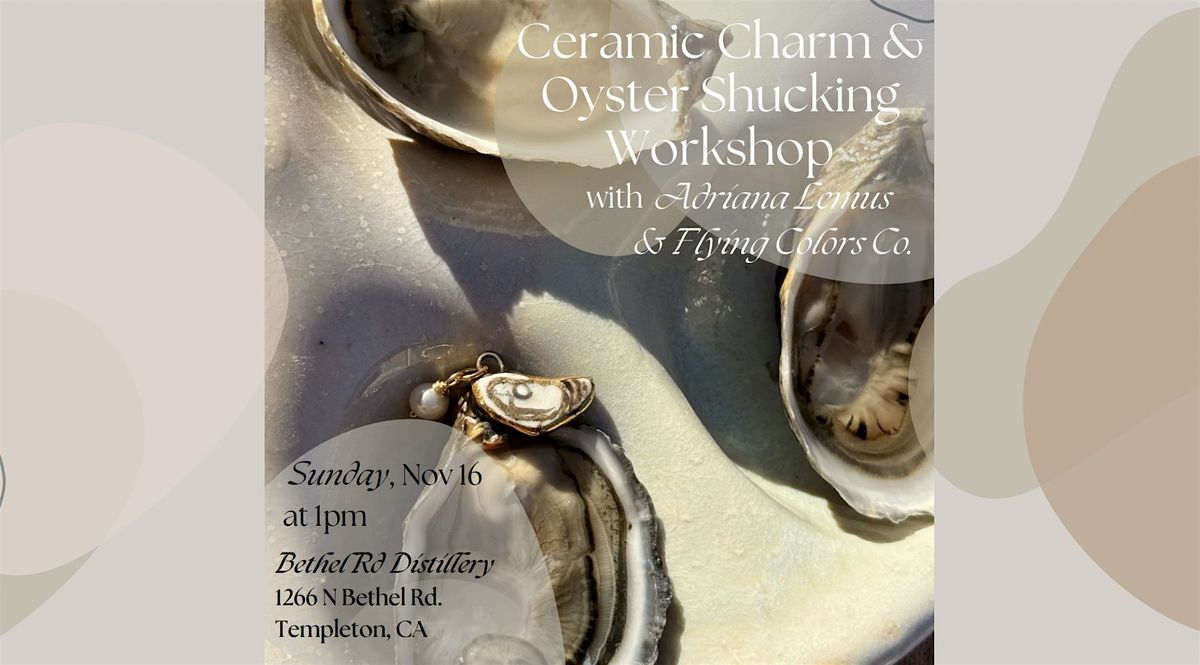 Ceramic Charm & Oyster Shucking Workshop at Bethel Rd Distillery!